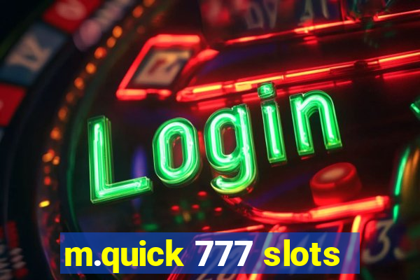 m.quick 777 slots